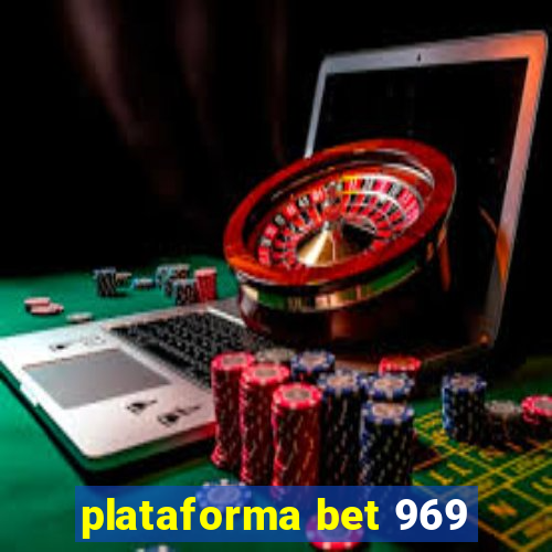 plataforma bet 969